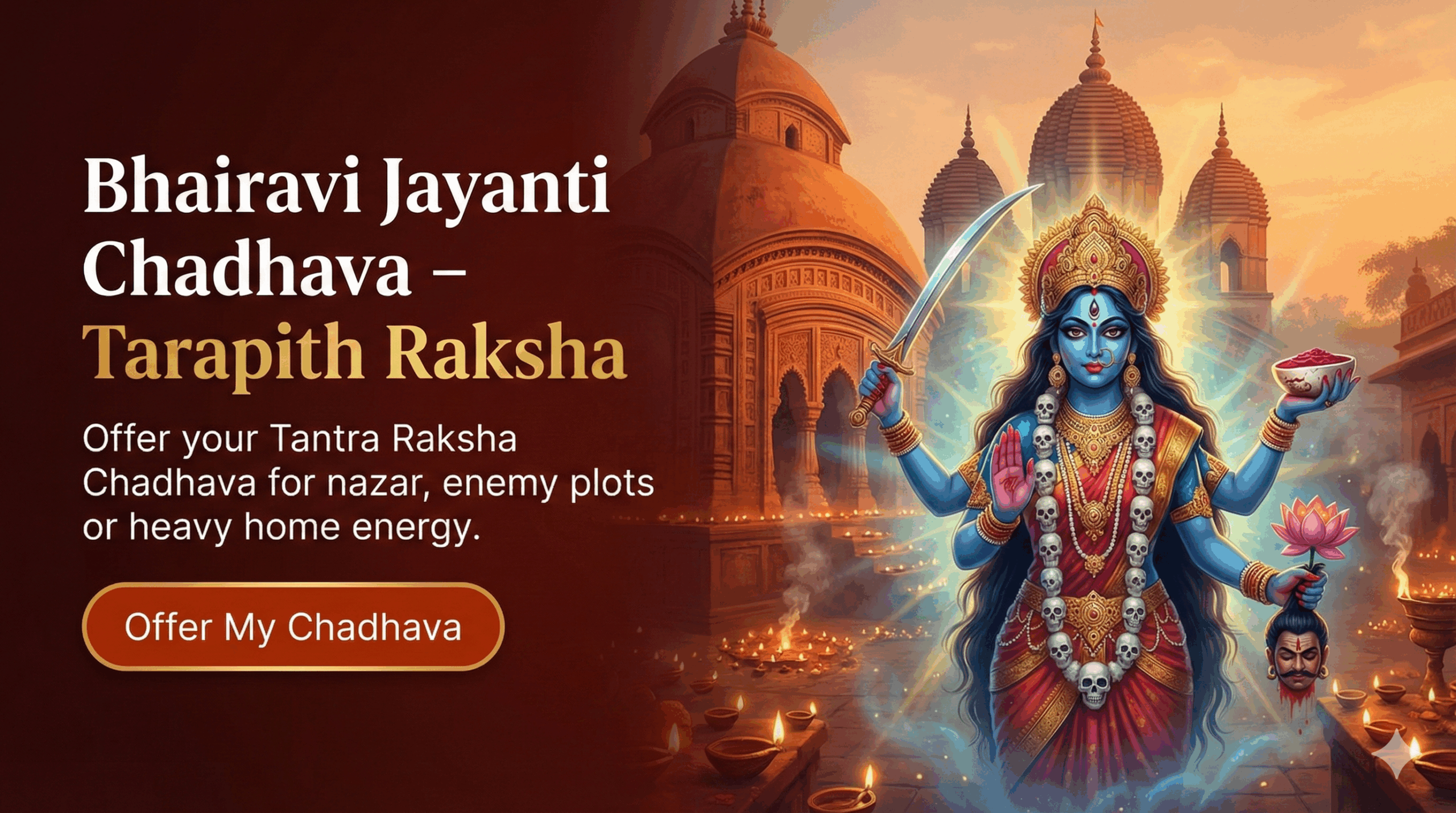 Tarapith Bhairavi Jayanti Tantra Raksha Chadhava – Stop The Unseen Attack